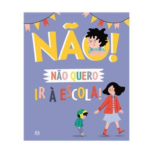 Não! Não quero ir à escola!  (edição em português)