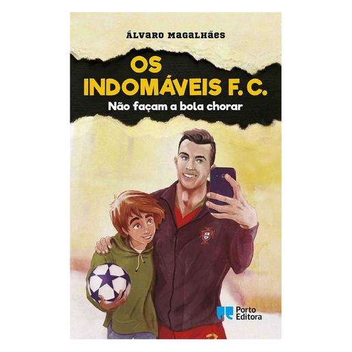 Os Indomáveis F. C. - Não façam a bola chorar